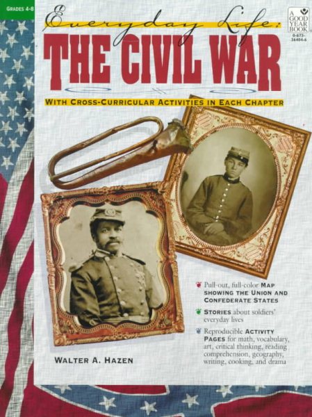 Everyday Life: The Civil War, with Cross-Curricular Activities in Each Chapter (Everyday Life Series) cover