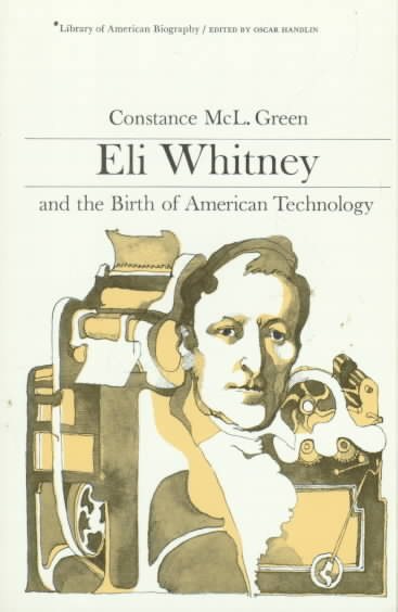 Eli Whitney and the Birth of American Technology (Library of American Biography Series) cover