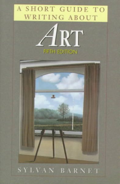 A Short Guide to Writing About Art (Short Guide Series) cover
