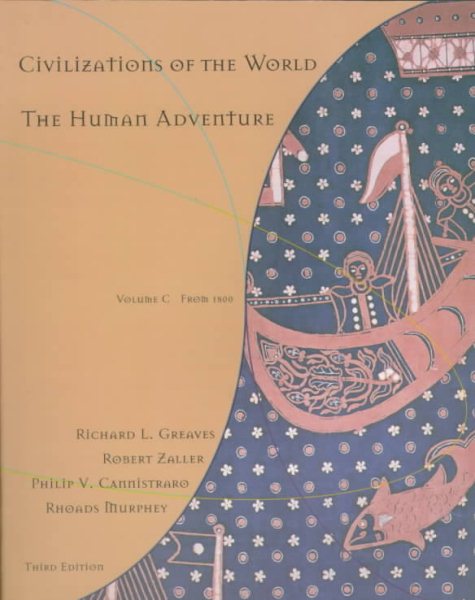 Civilizations of the World, Vol. C: From 1800, Chapters 31 - 43--The Human Adventure, Third Edition