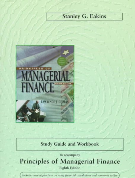 Study Guide and Workbook to Accompany Principles of Managerial Finance