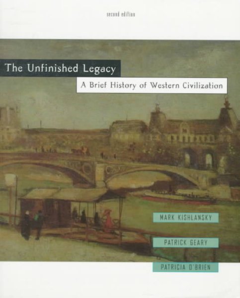 The Unfinished Legacy: A Brief History of Western Civilization (2nd Edition) cover