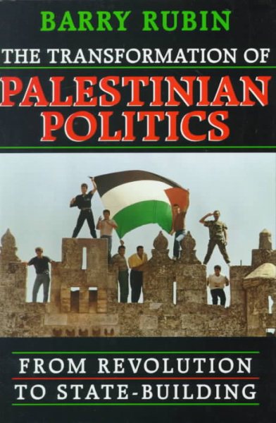 The Transformation of Palestinian Politics: From Revolution to State-Building cover