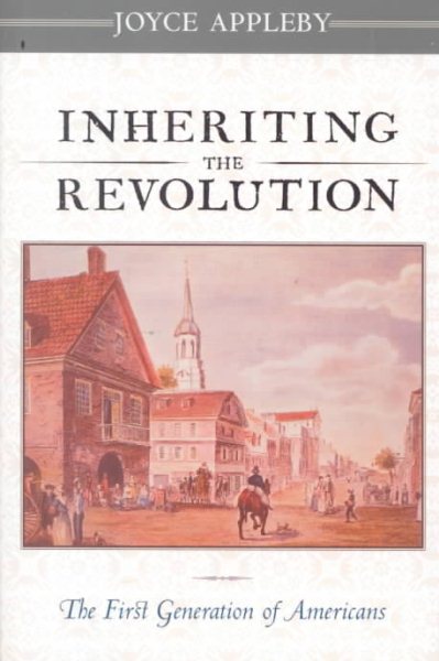 Inheriting the Revolution: The First Generation of Americans cover