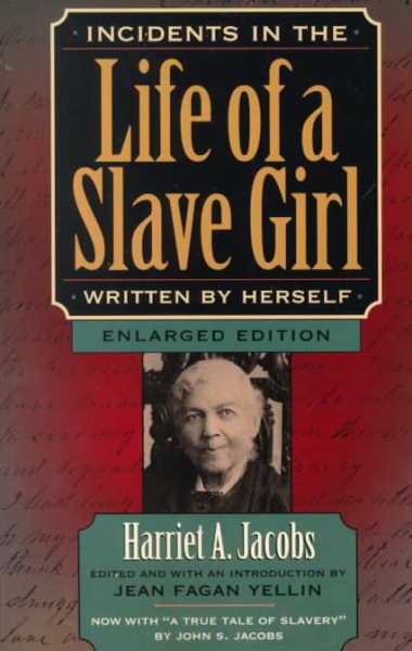 Incidents in the Life of a Slave Girl, Written by Herself, Enlarged Edition, Now with "A True Tale of Slavery" cover