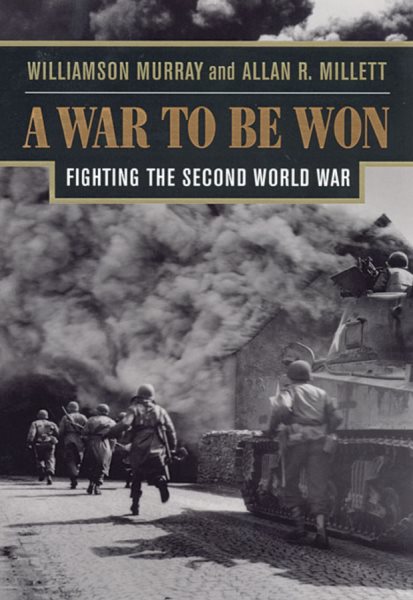 A War To Be Won: Fighting the Second World War cover