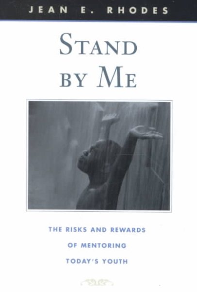 Stand by Me: The Risks and Rewards of Mentoring Today's Youth (Family and Public Policy) cover