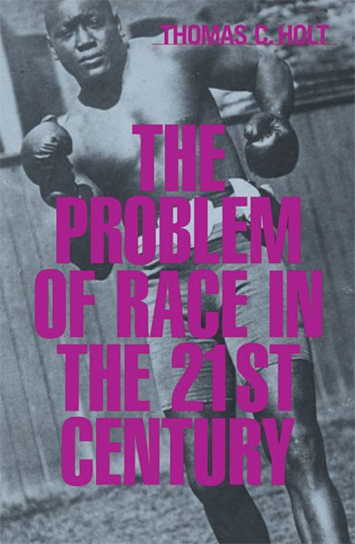 The Problem of Race in the Twenty-first Century (The Nathan I. Huggins Lectures) cover