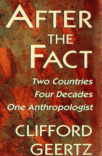 After the Fact: Two Countries, Four Decades, One Anthropologist (The Jerusalem-Harvard Lectures)