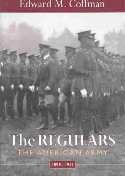 The Regulars: The American Army, 1898-1941 cover
