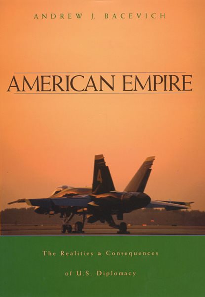 American Empire: The Realities and Consequences of U.S. Diplomacy cover