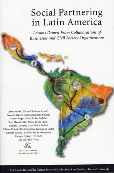 Social Partnering in Latin America: Lessons Drawn from Collaborations of Businesses and Civil Society Organizations (Series on Latin American Studies) cover