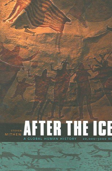 After the Ice: A Global Human History, 20,000–5000 BC cover
