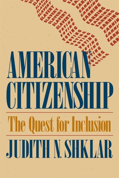 American Citizenship: The Quest for Inclusion (The Tanner Lectures on Human Values) cover