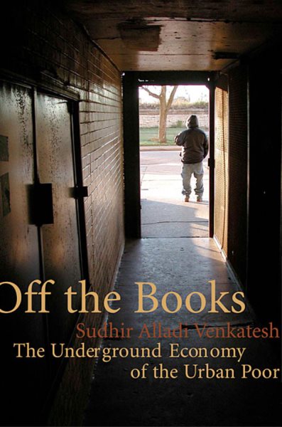 Off the Books: The Underground Economy of the Urban Poor cover