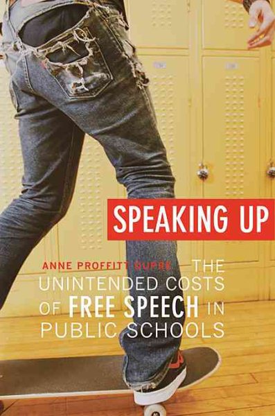 Speaking Up: The Unintended Costs of Free Speech in Public Schools cover