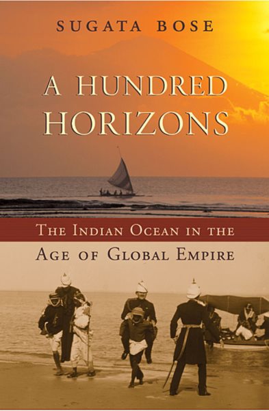 A Hundred Horizons: The Indian Ocean in the Age of Global Empire cover
