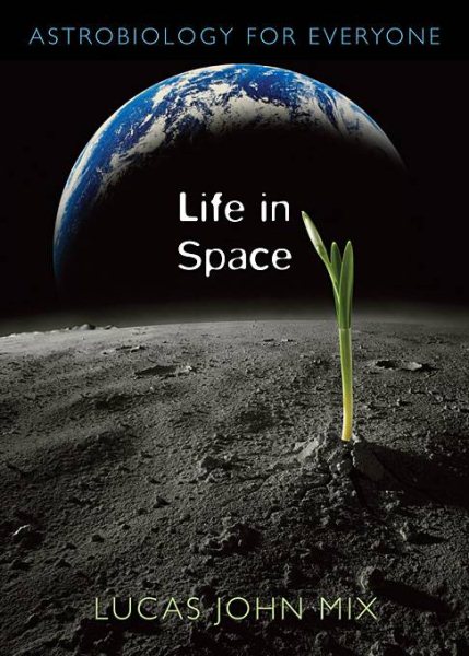Life in Space: Astrobiology for Everyone cover