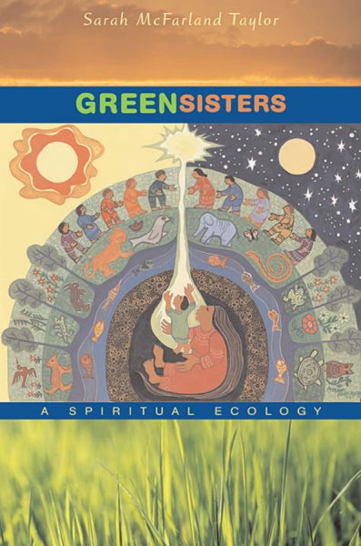 Green Sisters: A Spiritual Ecology cover