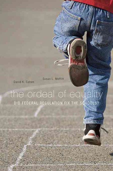 The Ordeal of Equality: Did Federal Regulation Fix the Schools? cover