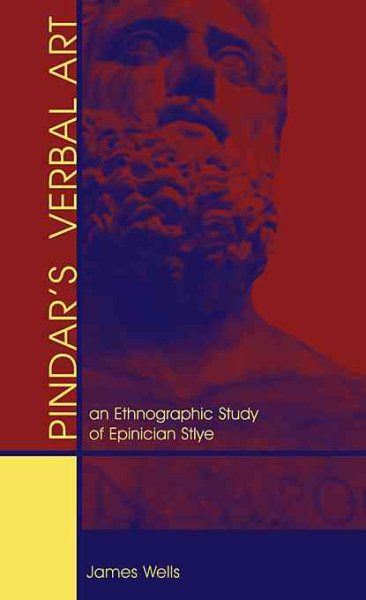 Pindar's Verbal Art: An Ethnographic Study of Epinician Style (Hellenic Studies Series) cover