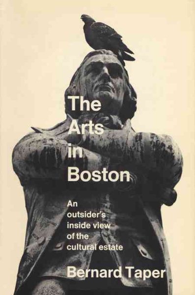 The Arts in Boston: An Outsider's Inside View of the Cultural Estate (Joint Center for Urban Studies Publicati)