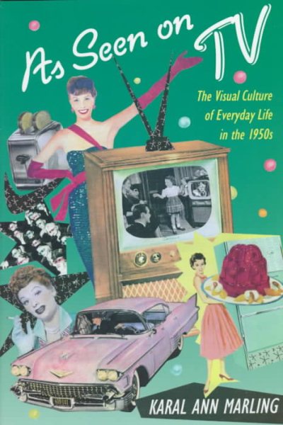 As Seen on TV: The Visual Culture of Everyday Life in the 1950s cover