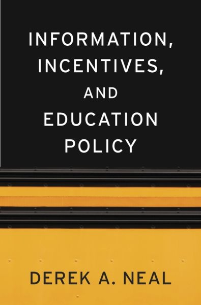 Information, Incentives, and Education Policy (The Sanford J. Grossman Lectures in Economics Series) cover