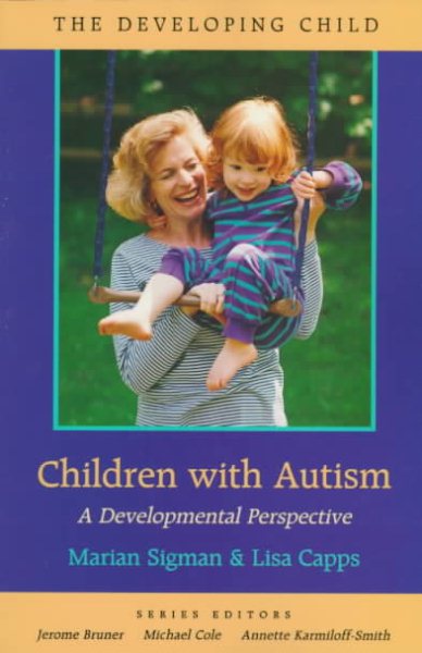 Children with Autism: A Developmental Perspective (The Developing Child) cover