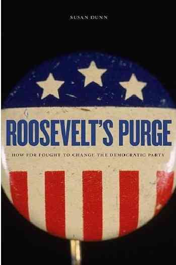 Roosevelt's Purge: How FDR Fought to Change the Democratic Party cover