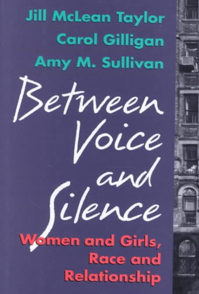 Between Voice and Silence: Women and Girls, Race and Relationships cover