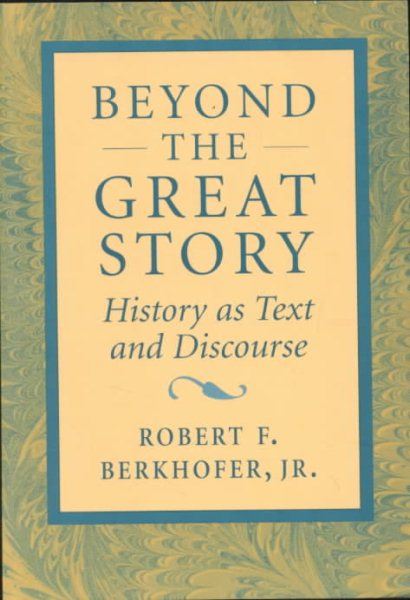 Beyond The Great Story: History as Text and Discourse cover