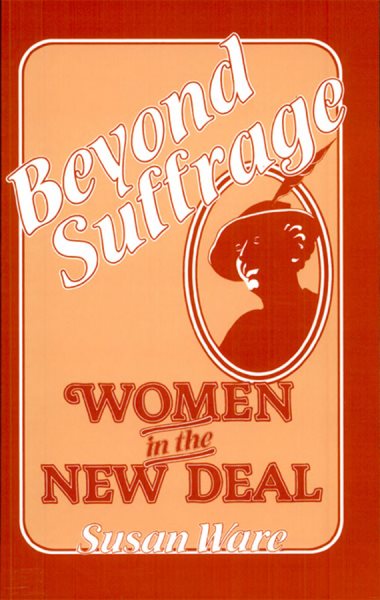 Beyond Suffrage: Women in the New Deal cover