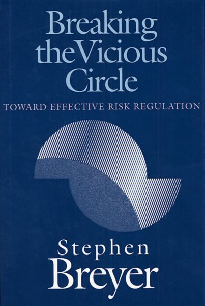 Breaking the Vicious Circle: Toward Effective Risk Regulation cover