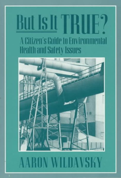 But Is It True?: A Citizen's Guide to Environmental Health and Safety Issues cover