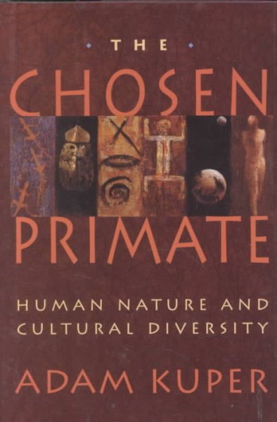 The Chosen Primate: Human Nature and Cultural Diversity cover