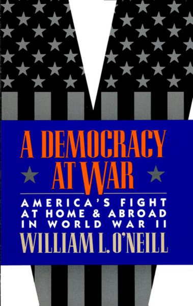 A Democracy at War: America’s Fight at Home and Abroad in World War II cover