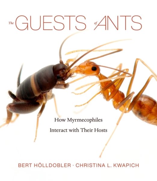 The Guests of Ants: How Myrmecophiles Interact with Their Hosts cover