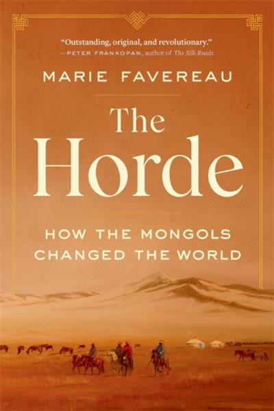 The Horde: How the Mongols Changed the World cover
