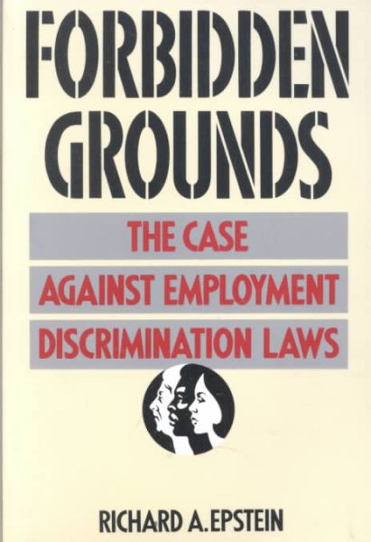 Forbidden Grounds: The Case against Employment Discrimination Laws cover