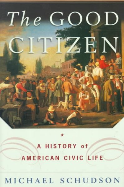 The Good Citizen: A History of American Civic Life cover