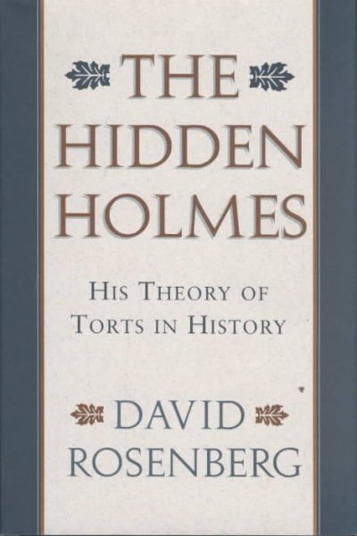 The Hidden Holmes: His Theory of Torts in History cover