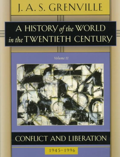 A History of the World in the Twentieth Century Volume II: Conflict and Liberation, 1945-1996 cover