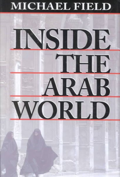 Inside the Arab World (HARVARD MIDDLE EASTERN STUDIES)