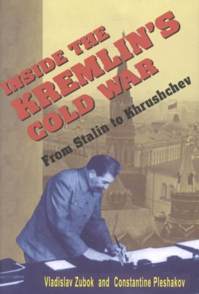 Inside the Kremlin's Cold War: From Stalin to Khrushchev cover