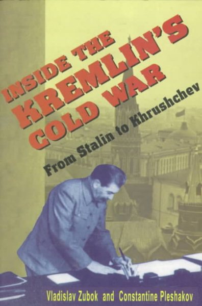 Inside the Kremlin's Cold War: From Stalin to Krushchev cover