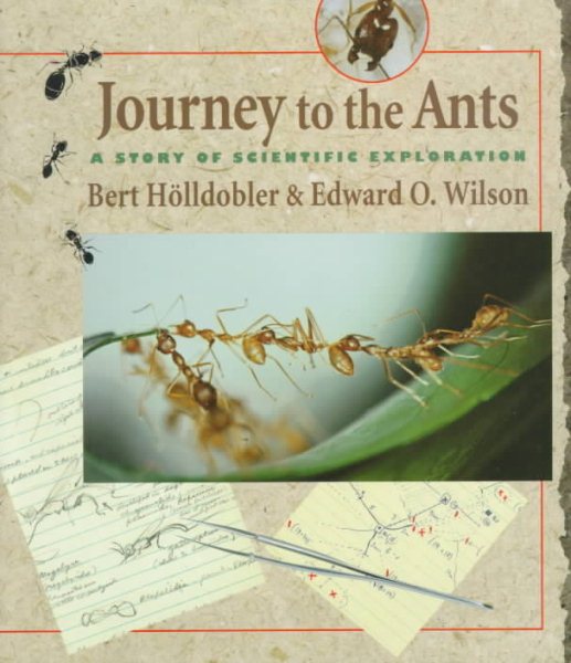 Journey to the Ants: A Story of Scientific Exploration cover