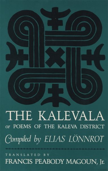 The Kalevala: Or Poems of the Kaleva District