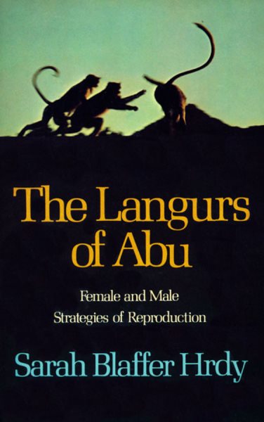 The Langurs of Abu: Female and Male Strategies of Reproduction cover
