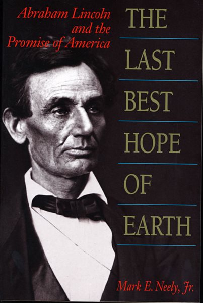 The Last Best Hope of Earth: Abraham Lincoln and the Promise of America cover